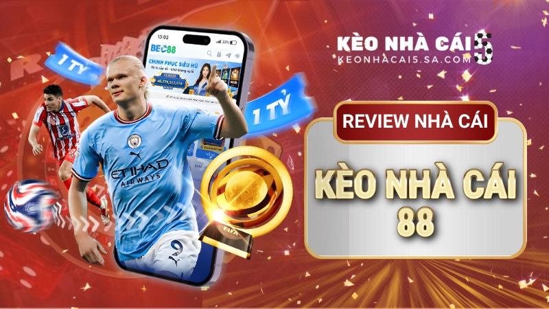 Kèo nhà cái 88 cập nhật kèo nhanh, chuẩn xác
